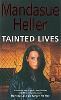 Tainted Lives : A gritty page-turner that will have you hooked (Paperback)