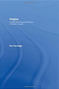 Origins : A Short Etymological Dictionary of Modern English (Hardcover)