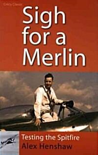 Sigh for a Merlin : Testing the Spitfire (Paperback, 2 Revised edition)