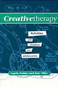 Creative Therapy: Activities with Children and Adolescents (Paperback)