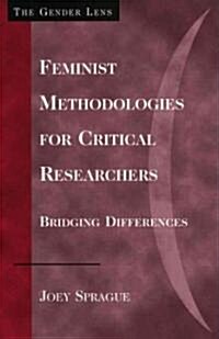 Feminist Methodologies for Critical Researchers: Bridging Differences (Paperback)