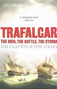 Trafalgar : The Men, the Battle, the Storm (Paperback)