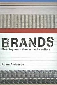 Brands : Meaning and Value in Media Culture (Paperback)