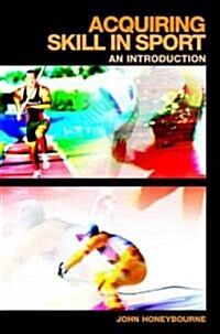 Acquiring Skill in Sport: An Introduction (Paperback)