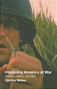 Imagining America at War : Morality, Politics and Film (Paperback)