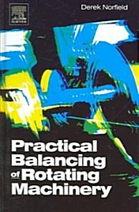 Practical Balancing of Rotating Machinery (Hardcover)