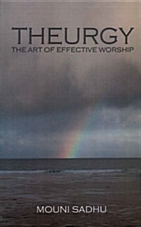 Theurgy : The Art of Effective Worship (Paperback)