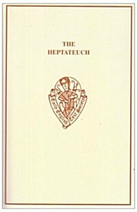 Old English Version of the Heptateuch (Paperback, New ed of 1922 ed)