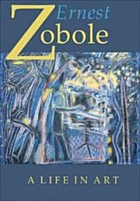 Ernest Zobole : A Life in Art (Paperback)
