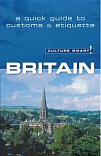 Culture Smart! Britain : The Essential Guide to Customs and Culture (Paperback)
