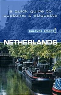 Netherlands - Culture Smart! The Essential Guide to Customs & Culture (Paperback)