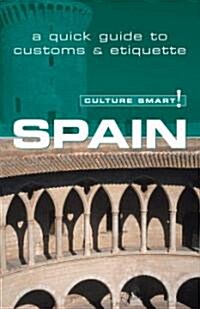 Spain - Culture Smart! : The Essential Guide to Customs and Culture (Paperback)