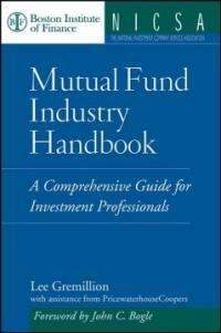 Mutual fund industry handbook : a comprehensive guide for investment professionals