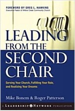 Leading from the Second Chair: Serving Your Church, Fulfilling Your Role, and Realizing Your Dreams (Hardcover)