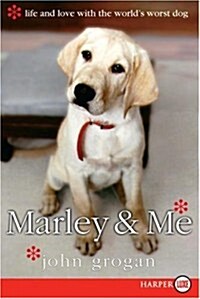 Marley & Me: Life and Love with the Worlds Worst Dog (Paperback)