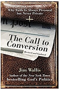 The Call to Conversion: Why Faith Is Always Personal But Never Private (Paperback)