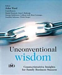 Unconventional Wisdom: Counterintuitive Insights for Family Business Success (Paperback)