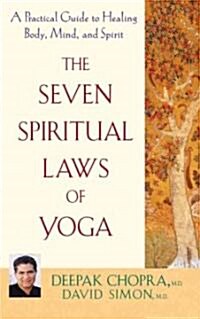The Seven Spiritual Laws of Yoga: A Practical Guide to Healing Body, Mind, and Spirit (Paperback)