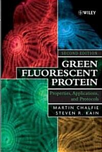 Green Fluorescent Protein: Properties, Applications and Protocols (Hardcover, 2, Volume 47, 2nd)