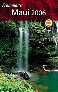 Frommers 2006 Maui (Paperback, Map, FOL)