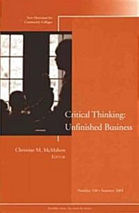 The Unfinished Business of Critical Thinking: New Directions for Community Colleges, Number 130 (Paperback, Summer 2005)