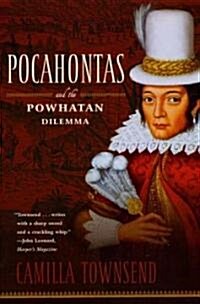 Pocahontas and the Powhatan Dilemma: The American Portraits Series (Paperback)