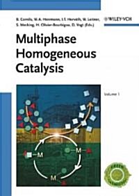 Multiphase Homogeneous Catalysis, 2 Volume Set (Hardcover)