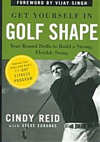 [중고] Get Yourself in Golf Shape: Year-Round Drills to Build a Strong, Flexible Swing (Paperback)