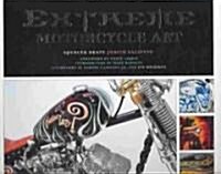 Extreme Motorcycle Art (Hardcover)