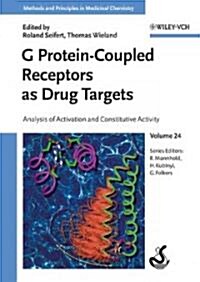 G Protein-Coupled Receptors as Drug Targets: Analysis of Activation and Constitutive Activity (Hardcover)