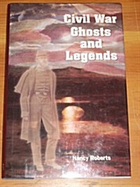 Civil War Ghosts & Legends (Hardcover)