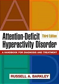 Attention-Deficit Hyperactivity Disorder: A Handbook for Diagnosis and Treatment (Hardcover, 3rd)