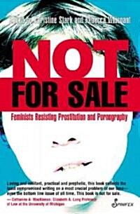 Not for Sale: Feminists Resisting Prostitution and Pornography (Paperback)
