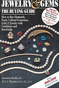 Jewelry & Gems: The Buying Guide: How to Buy Diamonds, Pearls, Colored Gemstones, Gold & Jewelry with Confidence and Knowledge (Paperback, 6, Expanded)