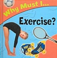 Why Must... I Exercise? (Library)