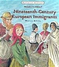 Projects about Nineteenth-Century European Immigrants (Library Binding)