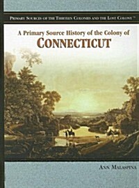 A Primary Source History of the Colony of Connecticut (Paperback)