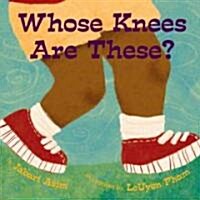 Whose Knees Are These? (Board Books)