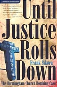 Until Justice Rolls Down: The Birmingham Church Bombing Case (Paperback, Revised, Update)