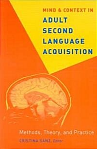 Mind and Context in Adult Second Language Acquisition: Methods, Theory, and Practice (Paperback)