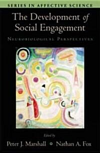 The Development of Social Engagement: Neurobiological Perspectives (Hardcover)
