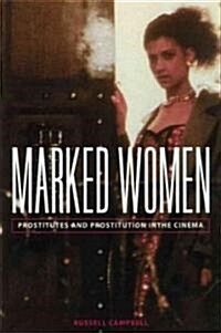 Marked Women: Prostitutes and Prostitution in the Cinema (Paperback)