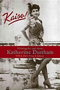 Kaiso!: Writings by and about Katherine Dunham (Paperback)