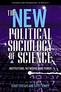 [중고] The New Political Sociology of Science: Institutions, Networks, and Power (Hardcover)