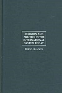 Religion and Politics in the International System Today (Hardcover)