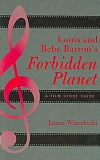 Louis and Bebe Barrons Forbidden Planet: A Film Score Guide (Paperback)