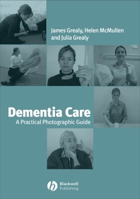 Dementia Care : A Practical Photographic Guide (Paperback)