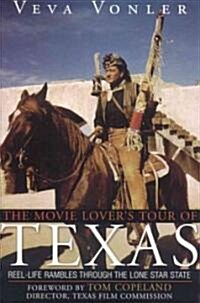 The Movie Lovers Tour of Texas: Reel-Life Rambles Through the Lone Star State (Paperback)