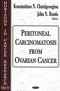 Peritoneal Carcinomatosis from Ovarian Cancer (Horizons in Cancer Research, Volume 16) (Hardcover, UK)