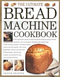 The Ultimate Bread Machine Cookbook (Hardcover)